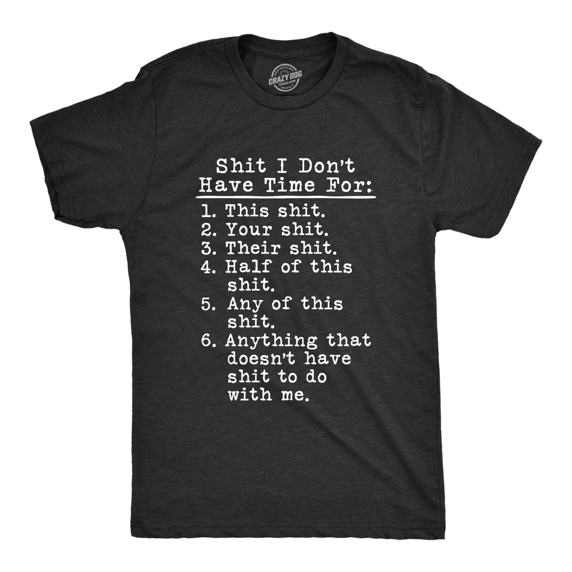 Shit I Don’t Have Time For Men’s T Shirt