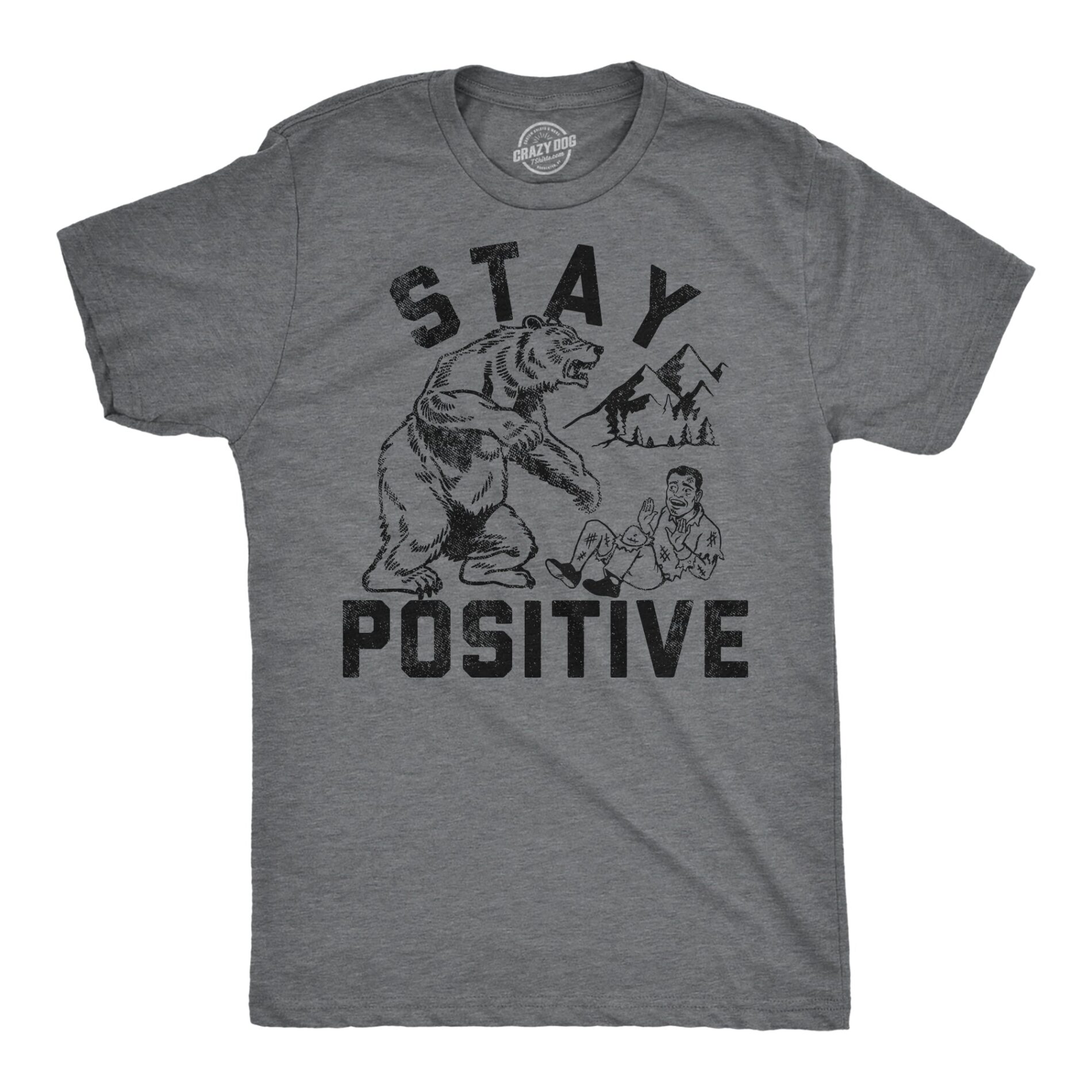 Stay Positive Bear Attack Men’s T Shirt