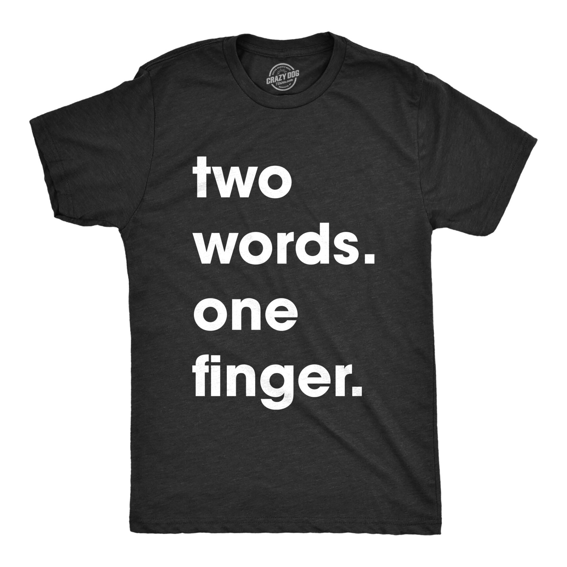 Two Words One Finger Men’s T Shirt