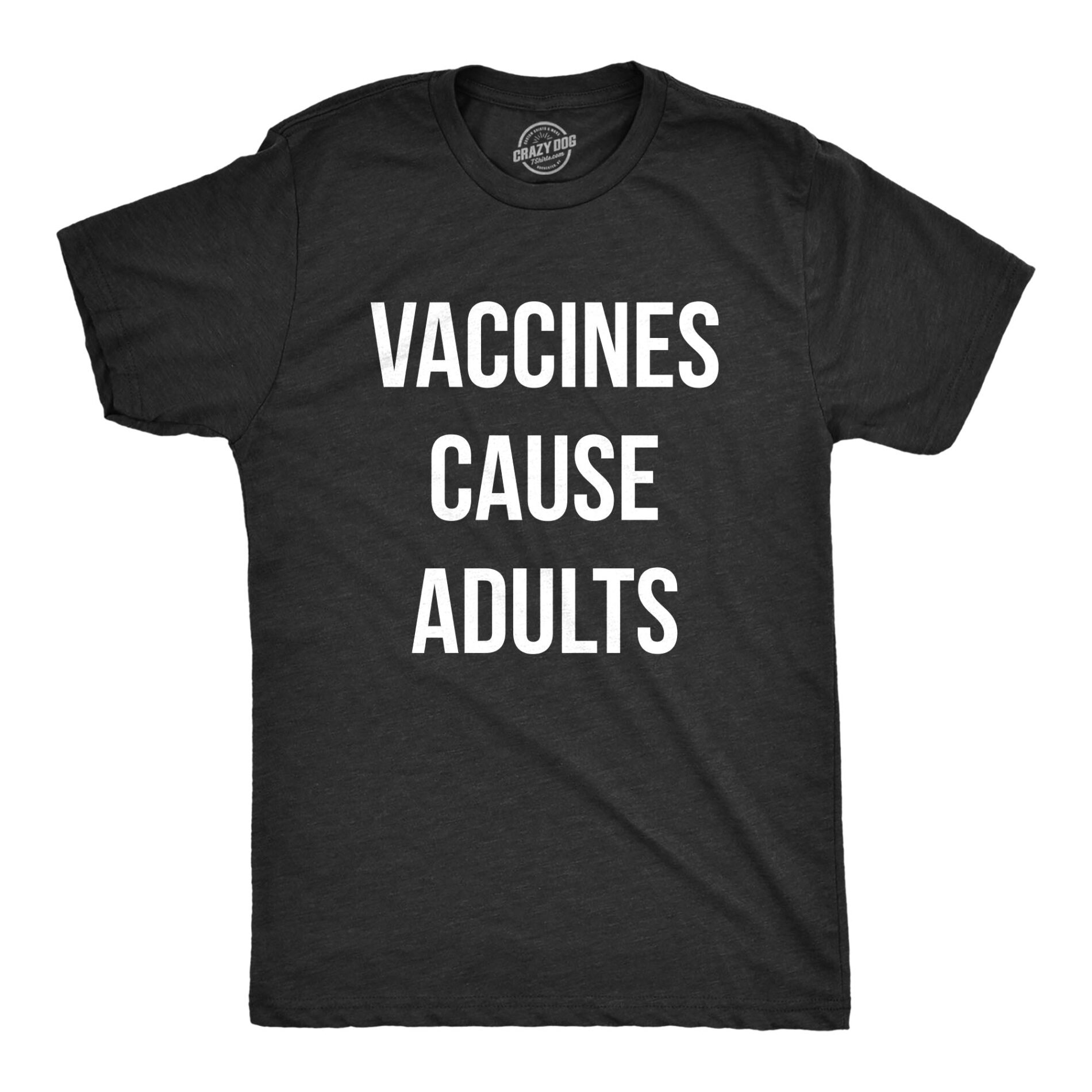 Vaccines Cause Adults Men’s T Shirt