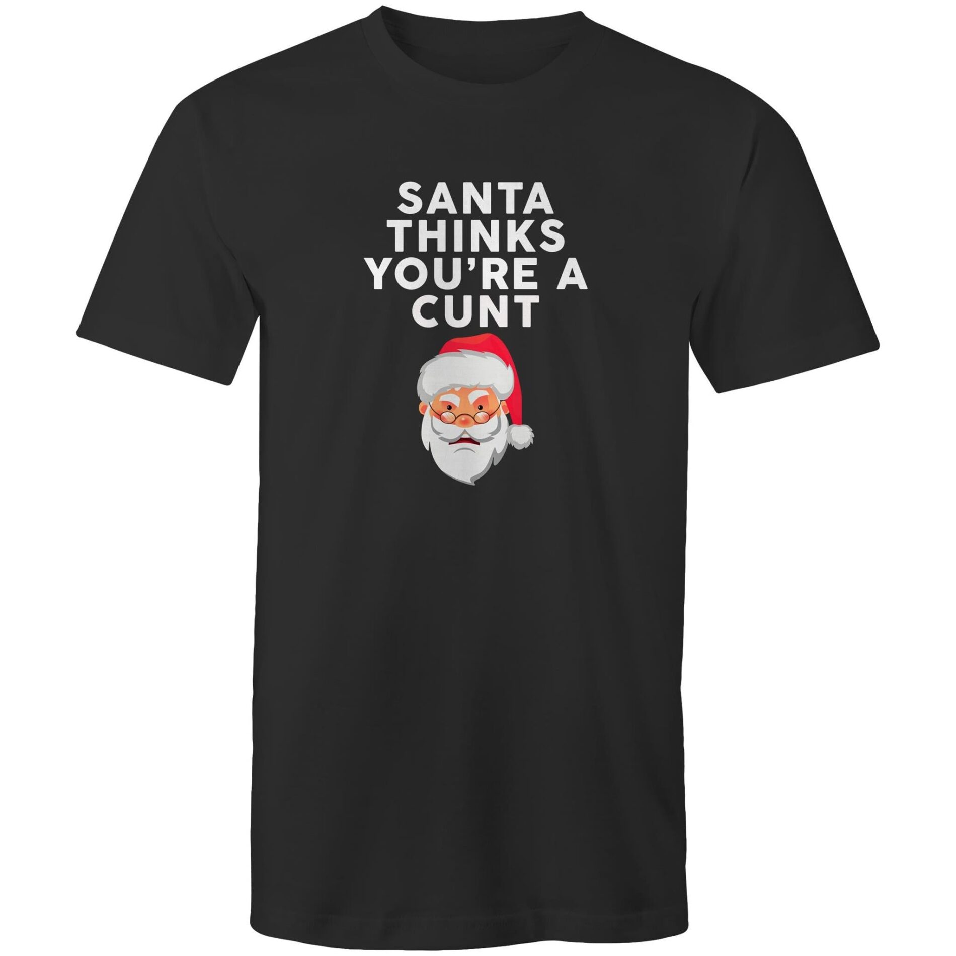 Santa thinks you’re a cunt – Mens T-Shirt