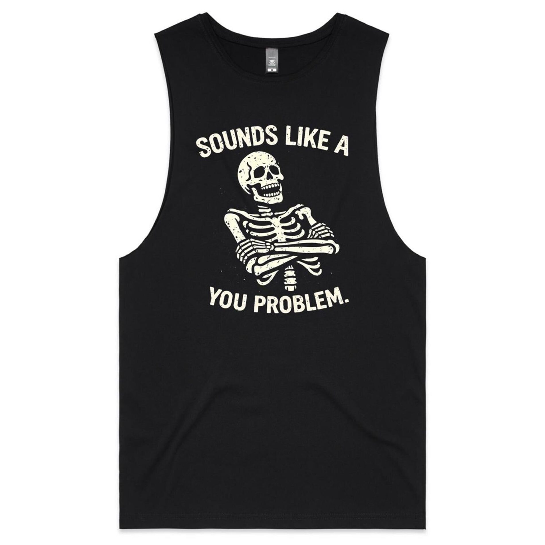 Sounds like a you problem – Mens Tank Top Tee