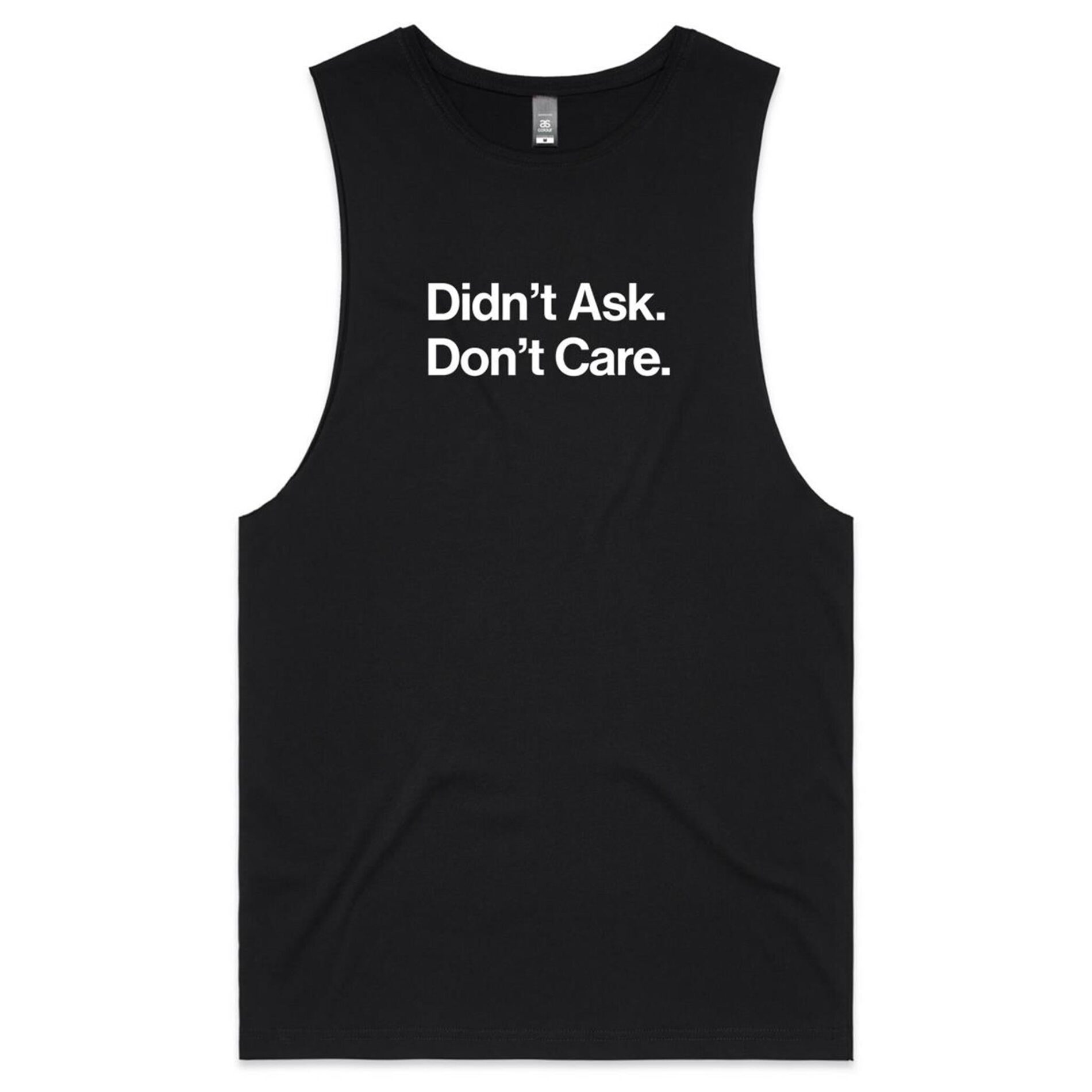Didn’t ask, Don’t care – Mens Tank Top Tee