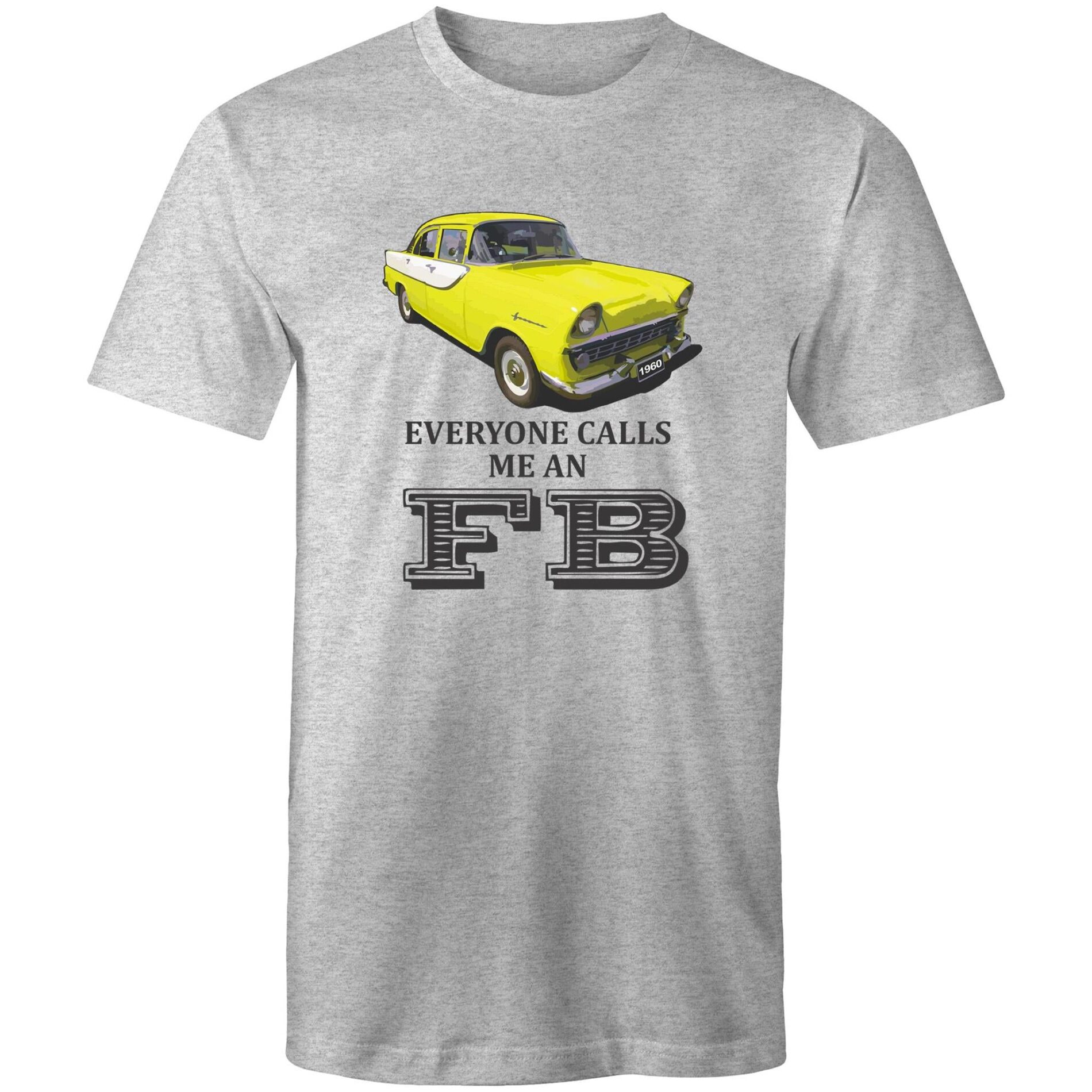 Everyone calls me an FB – Mens T-Shirt