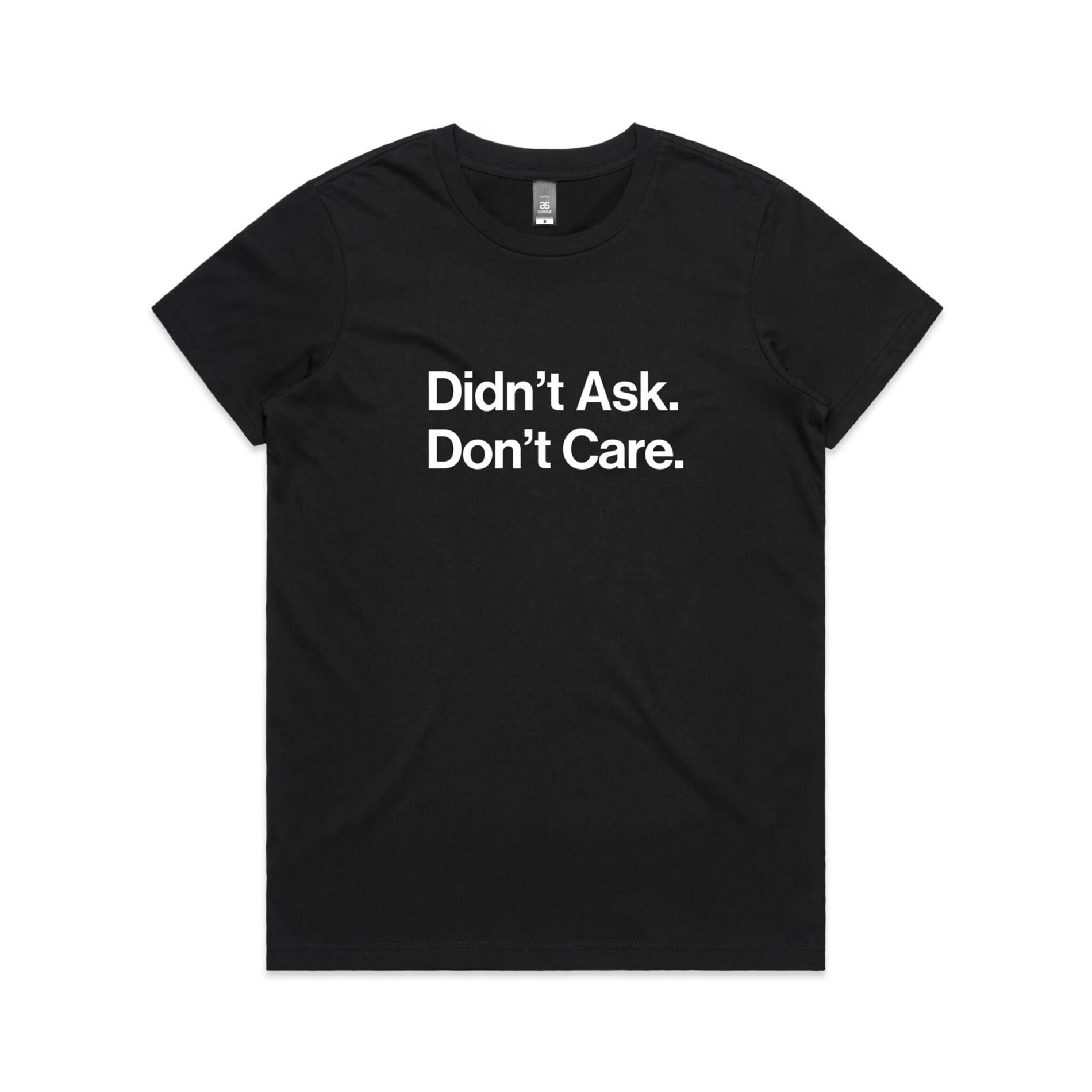 Didn’t ask, Don’t care – Women’s Maple Tee