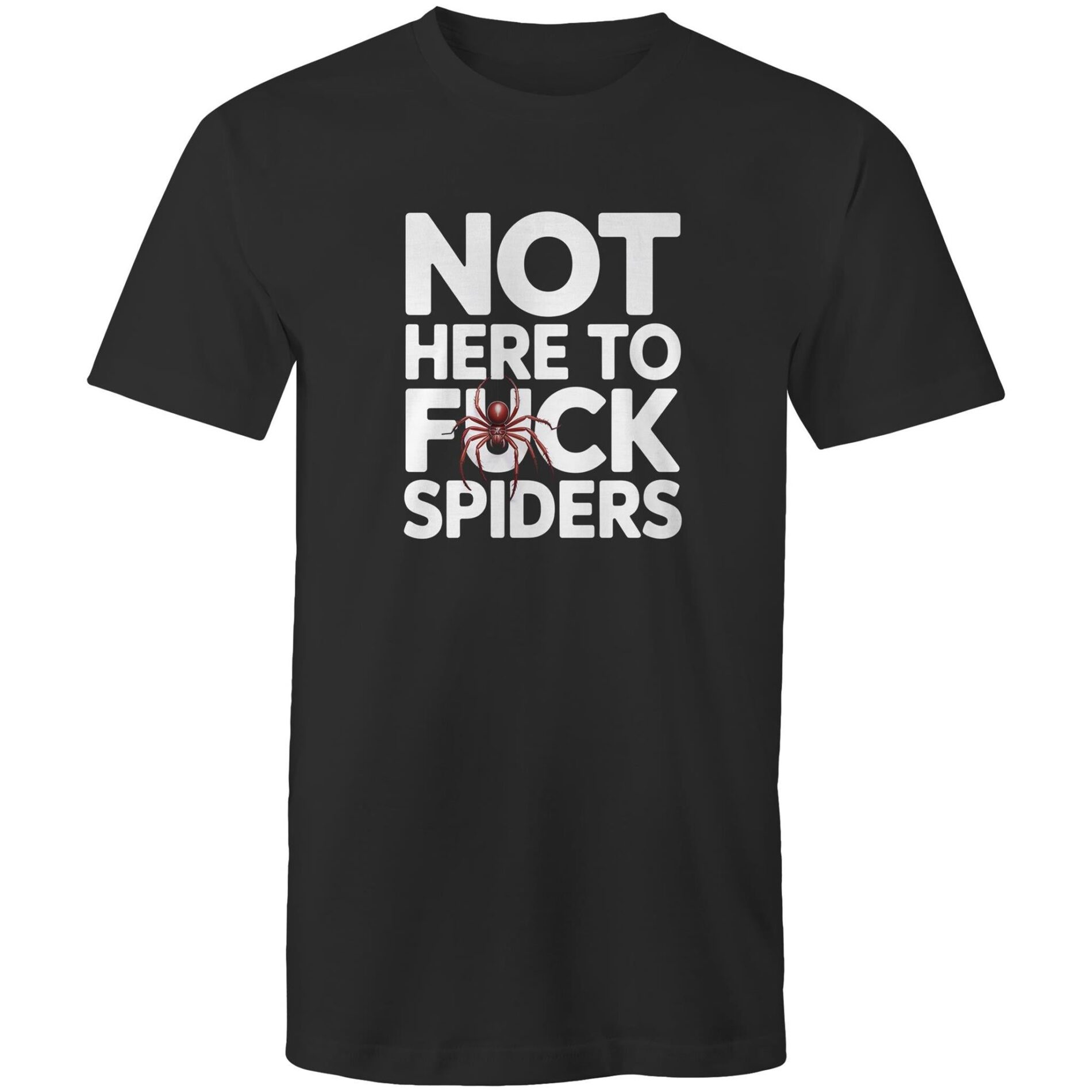 Not here to fuck spiders – Mens T-Shirt